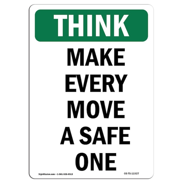 OSHA THINK Sign, Make Every Move Safe One, 24in X 18in Rigid Plastic, 18" W, 24" L, Portrait